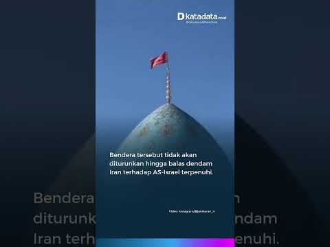 Iran Kibarkan Bendera Merah, Simbol Balas Dendam ke AS-Israel