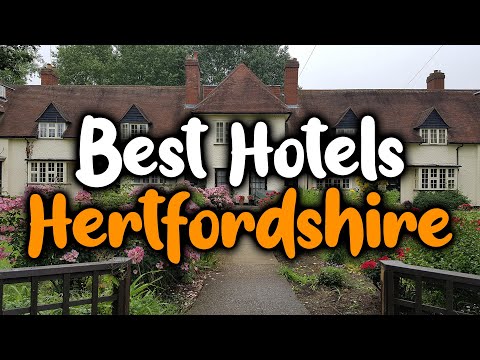 Best Hotels In Hertfordshire - For Families, Couples, Work Trips, Luxury &amp; Budget