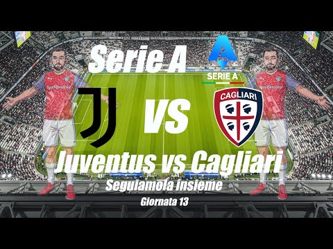 JUVENTUS vs CAGLIARI - Serie A - Giornata 13 - DIRETTA LIVE - Reaction cronaca e campo 3d