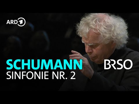 Schumann - Symphonie Nr. 2 | Simon Rattle | BRSO