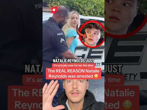 NATALIE REYNOLDS ARRESTED CONTROVERSY 😳